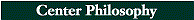 Center Philosophy
